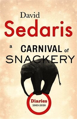 David Sedaris - Carnival of Snackery, Häftad