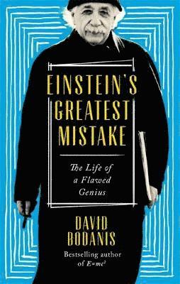 David Bodanis - Einstein's Greatest Mistake, Häftad