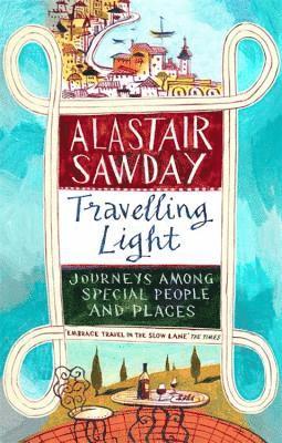 Alastair Sawday - Travelling Light, Häftad