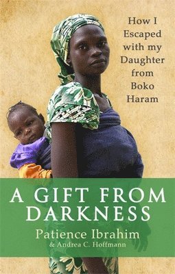 Patience Ibrahim, Andrea C. Hoffmann - Gift from Darkness, Häftad