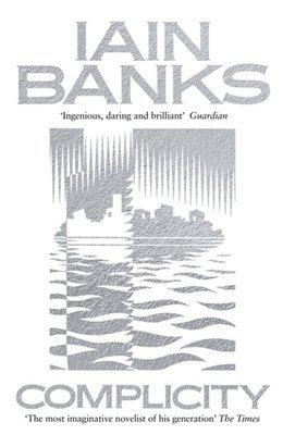 Iain Banks - Complicity, Häftad