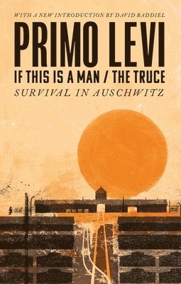 If This Is A Man/The Truce (50th Anniversary Edition): Surviving Auschwitz 1