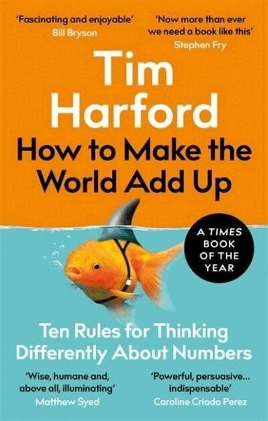 Tim Harford - How to Make the World Add Up, Häftad