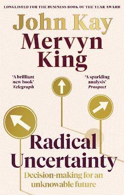Mervyn King, John Kay - Radical Uncertainty, Häftad