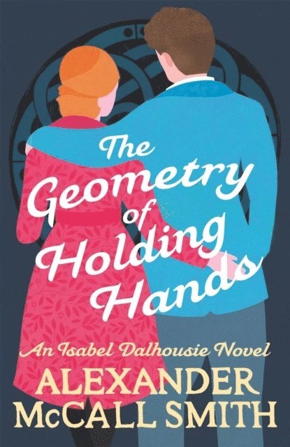 Alexander McCall Smith - Geometry of Holding Hands, Häftad