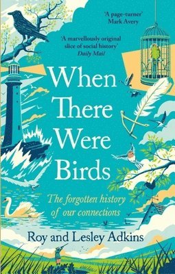 Roy Adkins, Lesley Adkins - When There Were Birds, Häftad