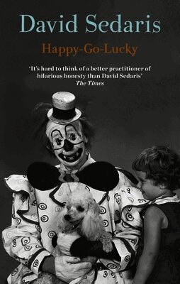 David Sedaris - Happy-Go-Lucky, Häftad
