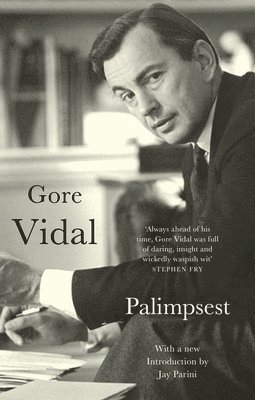 Gore Vidal - Palimpsest: A Memoir, Häftad