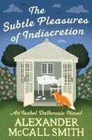 Alexander McCall Smith - Subtle Pleasures of Indiscretion, Inbunden