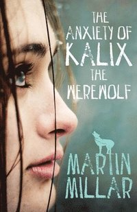 bokomslag The Anxiety of Kalix the Werewolf