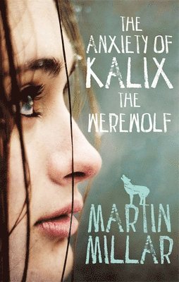 Martin Millar - Anxiety of Kalix the Werewolf, Häftad