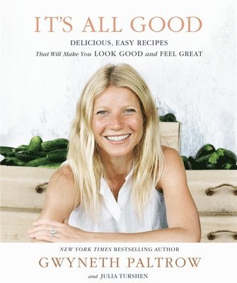 Gwyneth Paltrow, Julia Turshen - It's All Good, Inbunden