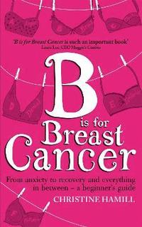 bokomslag B is for Breast Cancer