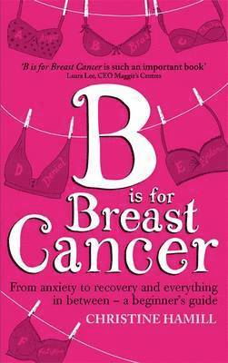 Christine Hamill - B is for Breast Cancer, Häftad
