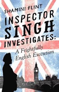 bokomslag Inspector Singh Investigates: A Frightfully English Execution