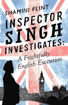 Shamini Flint, SHAMINI FLINT - Inspector Singh Investigates: A Frightfully English Execution, Häftad