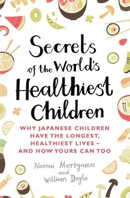 Secrets of the World's Healthiest Children 1