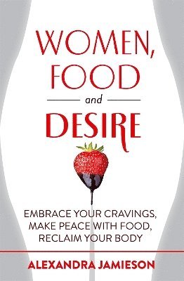 Women, Food and Desire 1