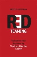 bokomslag Red Teaming: Transform Your Business by Thinking Like the Enemy