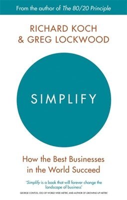 Richard Koch, Greg Lockwood - Simplify, Häftad