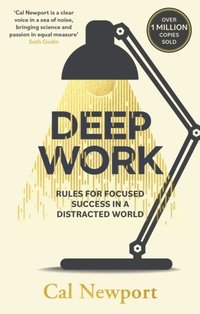 bokomslag Deep work - rules for focused success in a distracted world