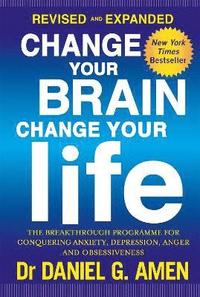 bokomslag Change Your Brain, Change Your Life: Revised and Expanded Edition