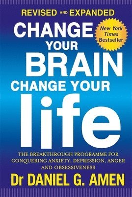 Daniel G. Amen - Change Your Brain, Change Your Life: Revised and Expanded Edition, Häftad