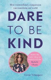 bokomslag Dare to be Kind