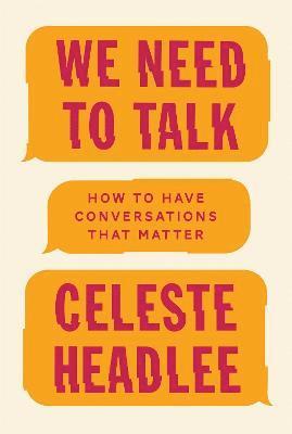 Celeste Headlee - We Need To Talk, Häftad
