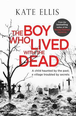 Kate Ellis - The Boy Who Lived with the Dead, Inbunden