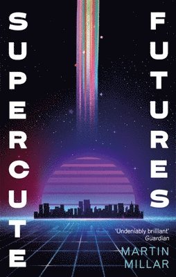 Martin Millar - Supercute Futures, Häftad