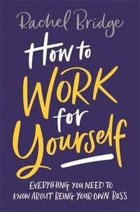 bokomslag How to Work for Yourself