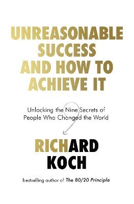 Unreasonable Success and How to Achieve It 1