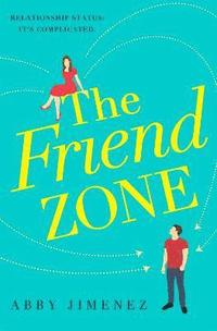 bokomslag The Friend Zone: the most hilarious and heartbreaking romantic comedy