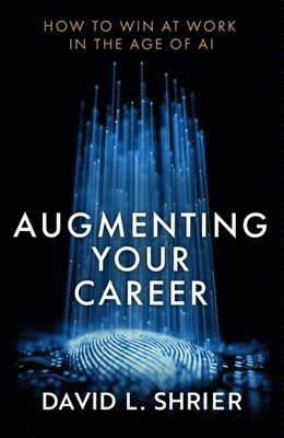 David Shrier - Augmenting Your Career, Häftad