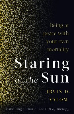 Irvin Yalom - Staring At The Sun, Häftad