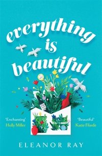 bokomslag Everything is Beautiful:  'the most uplifting book of the year' Good Housekeeping