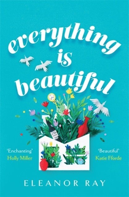 Eleanor Ray - Everything is Beautiful:  'the most uplifting book of the year' Good Housekeeping, Häftad