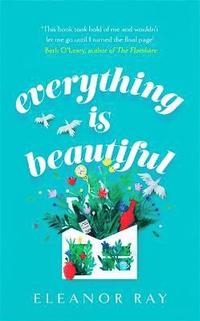 bokomslag Everything is Beautiful:  'the most uplifting book of the year' Good Housekeeping