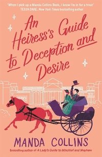 bokomslag An Heiress's Guide to Deception and Desire