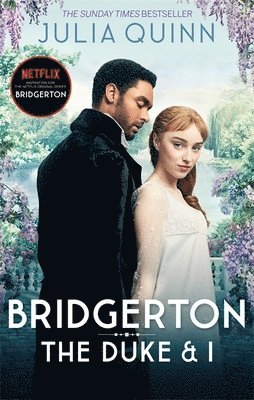 Julia Quinn - Bridgerton: The Duke and I (Bridgertons Book 1), Häftad