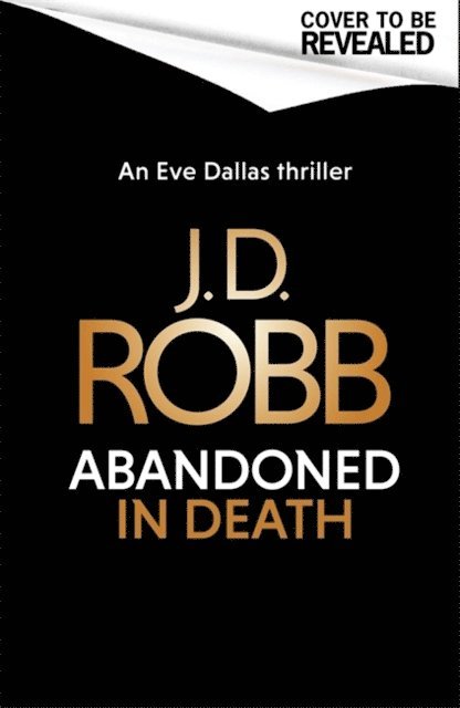 Abandoned In Death: An Eve Dallas Thriller (In Death 54) 1
