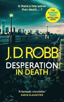 Desperation in Death: An Eve Dallas thriller (In Death 55) 1