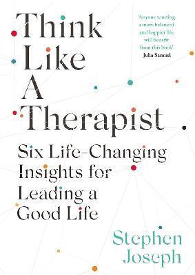 Stephen Joseph - Think Like a Therapist, Inbunden