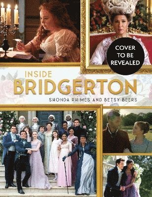 Shonda Rhimes, Betsy Beers - Inside Bridgerton, Inbunden
