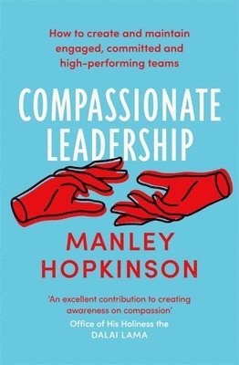 Manley Hopkinson - Compassionate Leadership, Häftad