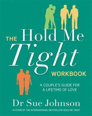 Sue Johnson - Hold Me Tight Workbook, Häftad