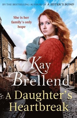 Kay Brellend - A Daughter's Heartbreak, Inbunden