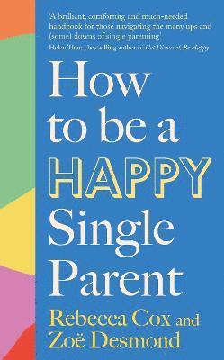 How to Be a Happy Single Parent 1