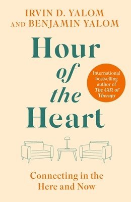 Irvin Yalom, Benjamin Yalom - Hour of the Heart, Inbunden